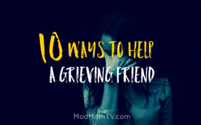 10 Immediate & Tangible Ways to Help a Grieving Friend